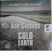 Cold Earth written by Ann Cleeves performed by Kenny Blyth on Audio CD (Unabridged)